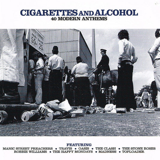 Various : Cigarettes And Alcohol- 40 Modern Anthems (2xCD, Comp)
