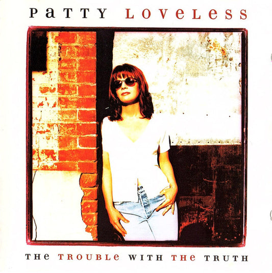 Patty Loveless : The Trouble With The Truth (CD, Album)