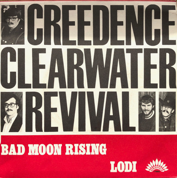 Creedence Clearwater Revival : Bad Moon Rising / Lodi (7", Single)