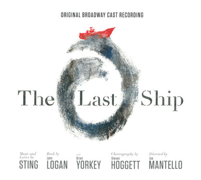 Sting - "The Last Ship" Original Broadway Cast : The Last Ship: Original Broadway Cast Recording (CD, Album)