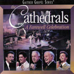 The Cathedrals : A Farewell Celebration (CD, Album)