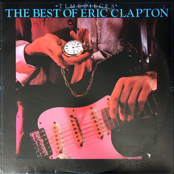 Eric Clapton : Time Pieces - The Best Of Eric Clapton (LP, Comp, RE)