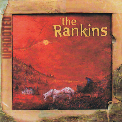 The Rankins* : Uprooted (CD, Album)