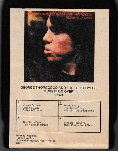 George Thorogood And The Destroyers* : Move It On Over (8-Trk, Album)