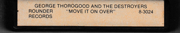 George Thorogood And The Destroyers* : Move It On Over (8-Trk, Album)