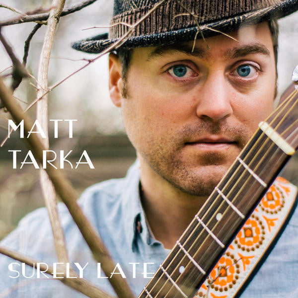 Matt Tarka : Surely Late (10", EP)