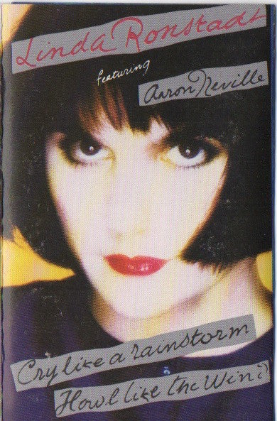 Linda Ronstadt Featuring Aaron Neville : Cry Like A Rainstorm - Howl Like The Wind (Cass, Album, SR)
