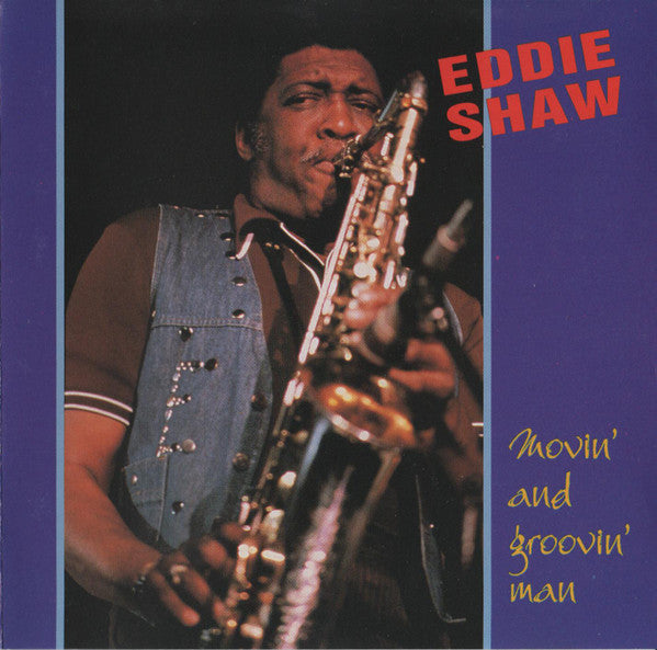 Eddie Shaw (2) : Movin' And Groovin' Man (CD)