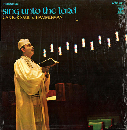 Cantor Saul Z. Hammerman : Sing Unto The Lord (LP, Album)