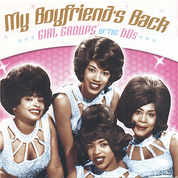 Various : My Boyfriend's Back: Girl Groups Of The 60's (CD, Comp)