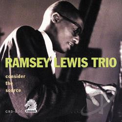 Ramsey Lewis Trio* : Consider The Source (CD, Comp, RM)