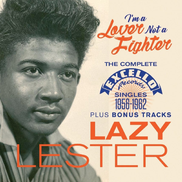 Lazy Lester : I'm A Lover Not A Fighter (The Complete Excello Records Singles 1956-1962) (CDr, Comp, Mono)