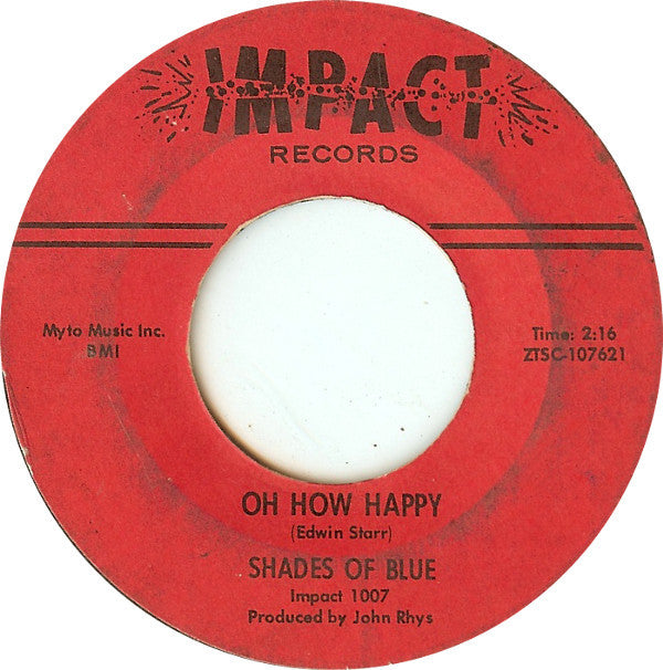 Shades Of Blue (3) : Oh How Happy (7", Single, Mono, Styrene, Ter)