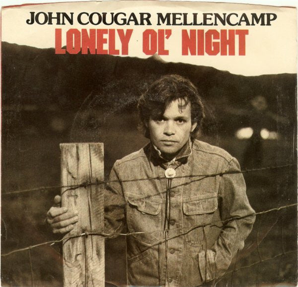 John Cougar Mellencamp : Lonely Ol' Night (7", Single, Styrene, 19 )