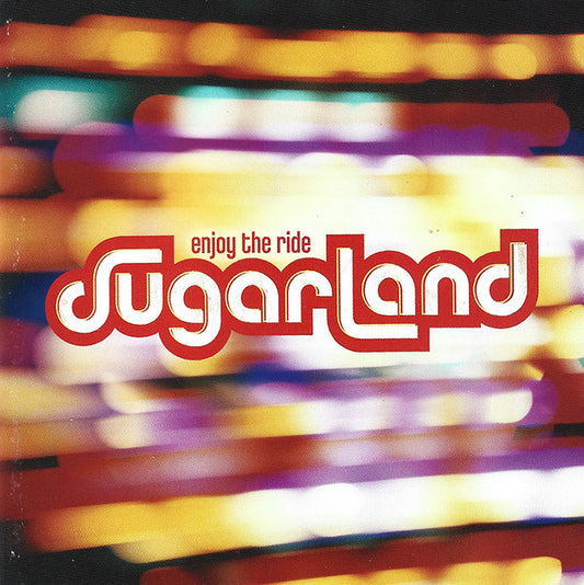 Sugarland (2) : Enjoy The Ride (CD, Album)