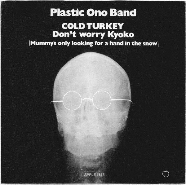 Plastic Ono Band* : Cold Turkey / Don't Worry Kyoko (Mummy's Only Looking For A Hand In The Snow) (7", Single, Scr)