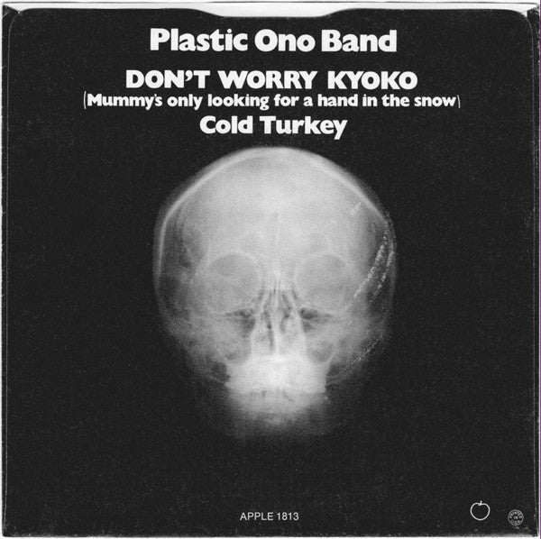 Plastic Ono Band* : Cold Turkey / Don't Worry Kyoko (Mummy's Only Looking For A Hand In The Snow) (7", Single, Scr)