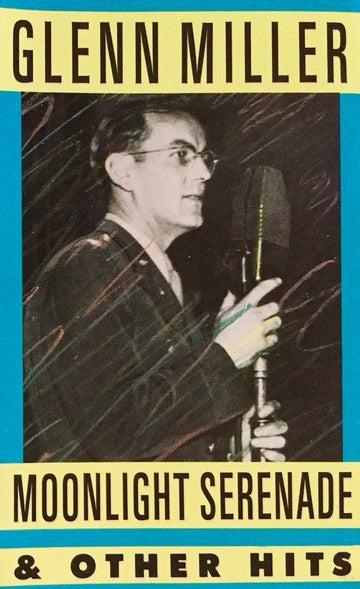Glenn Miller And His Orchestra : Moonlight Serenade & Other Hits (Cass, Comp)
