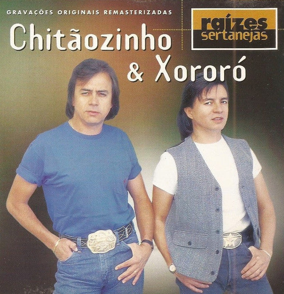 Chitãozinho & Xororó : Raízes Sertanejas (CD, Comp, RM)