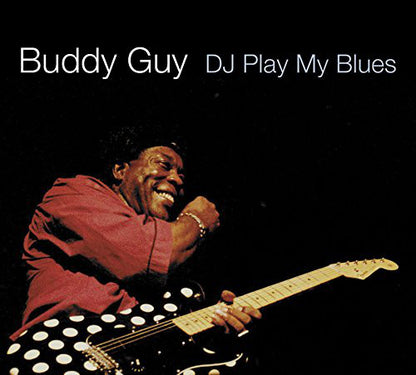 Buddy Guy : DJ Play My Blues (CD)