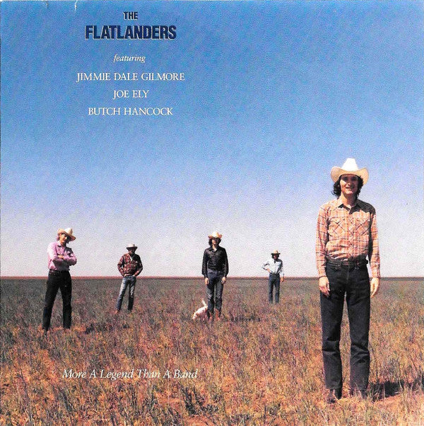 The Flatlanders Featuring Jimmie Dale Gilmore, Joe Ely, Butch Hancock : More A Legend Than A Band (CD, Album, RE, RM)