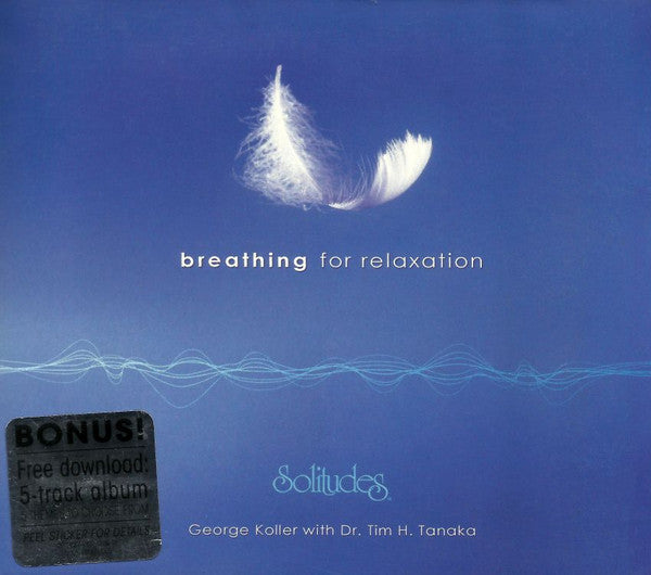 George Koller With Dr. Tim H. Tanaka* : Breathing For Relaxation (CD, Album)