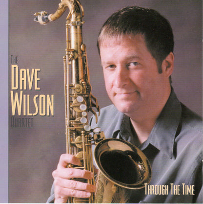 The Dave Wilson Quartet* : Through The Time (CD, Album)
