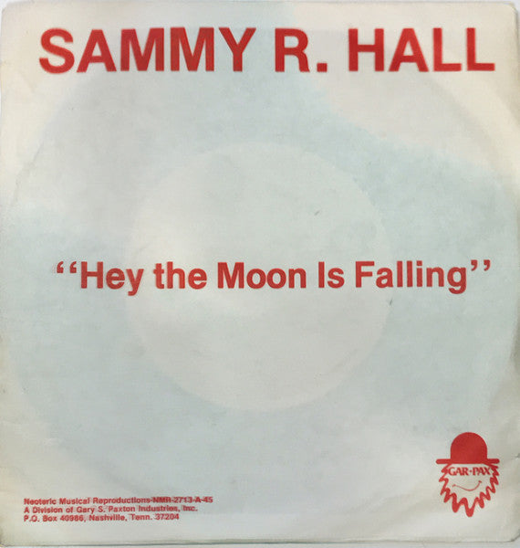 Sammy Hall : Hey The Moon Is Falling / Keep On Keepin’ On (7", Single)