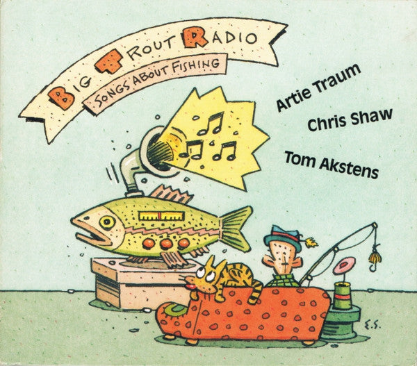 Artie Traum, Chris Shaw*, Tom Akstens : Big Trout Radio - Songs About Fishing (CD, Album)