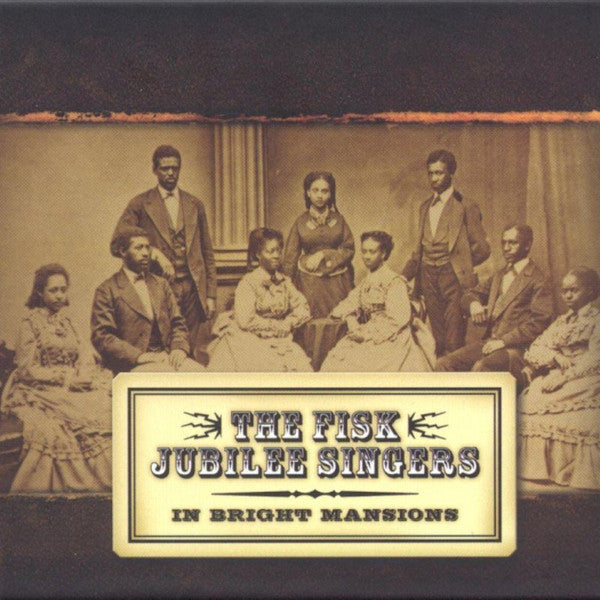 The Fisk Jubilee Singers : In Bright Mansions (HDCD, Album, Enh)