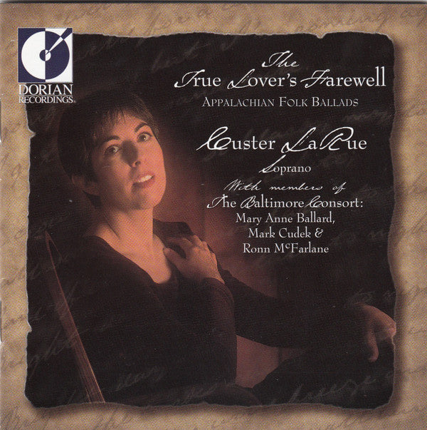 Custer LaRue With Members Of The Baltimore Consort : The True Lover's Farewell - Appalachian Folk Ballads (CD, Album, 20-)