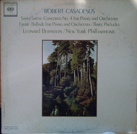 Camille Saint-Saëns / Gabriel Fauré - Robert Casadesus, Leonard Bernstein, New York Philharmonic : Concerto No. 4 For Piano And Orchestra / Ballade For Piano And Orchestra / Three Preludes (LP, Mono)