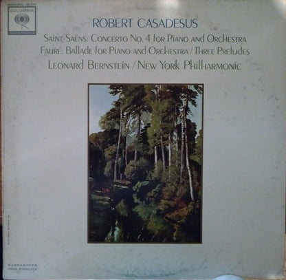 Camille Saint-Saëns / Gabriel Fauré - Robert Casadesus, Leonard Bernstein, New York Philharmonic : Concerto No. 4 For Piano And Orchestra / Ballade For Piano And Orchestra / Three Preludes (LP, Mono)