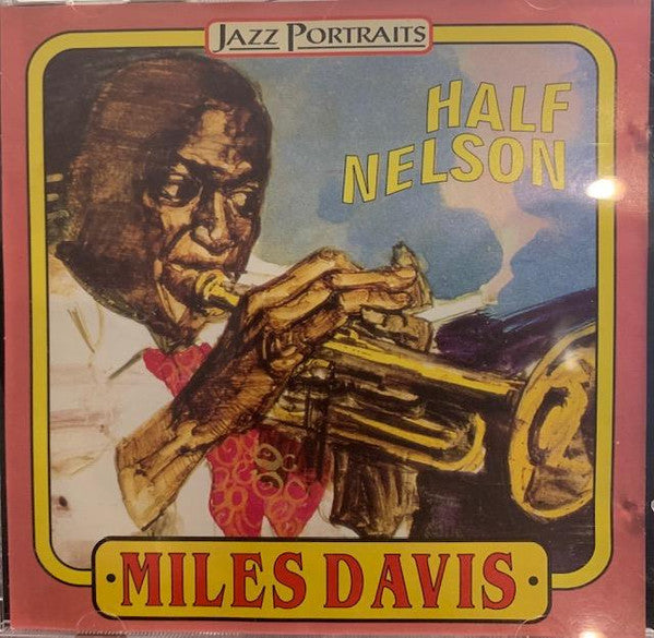 Miles Davis : Half Nelson  (CD, Album, Unofficial)