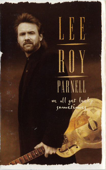 Lee Roy Parnell : We All Get Lucky Sometimes (Cass, Album, Dol)