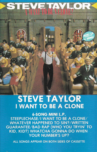 Steve Taylor (2) : I Want To Be A Clone (Cass, MiniAlbum)