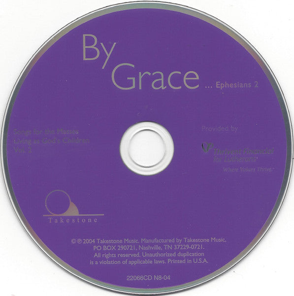 Mary Fielder, Netha Larsen, Rob Ondras, Blake Parker (2), Jennie Lou Williamson, Jimmie Young : By Grace . . . Ephesians 2, Songs For The Masses Living As God's Childrens Vol. 2 (CD)