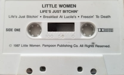 Little Women (2) : Life's Just Bitchin' (Cass)
