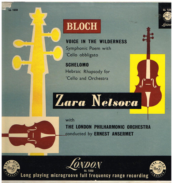 Bloch* - Zara Nelsova With The London Philharmonic Orchestra* Conducted By Ernest Ansermet : Voice In The Wilderness / Schelomo (LP, Mono)