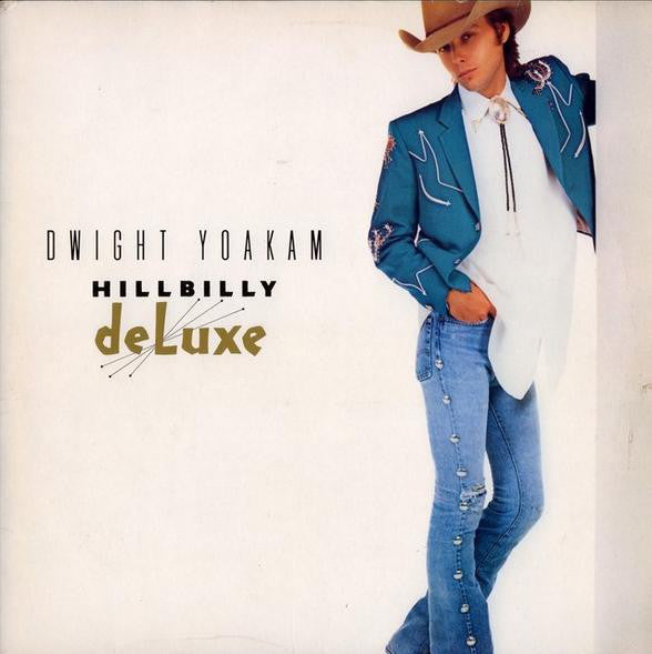 Dwight Yoakam : Hillbilly DeLuxe (LP, Album, Club, Car)