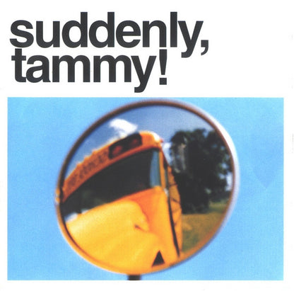 Suddenly, Tammy! : (We Get There When We Do.) (CD, Album)