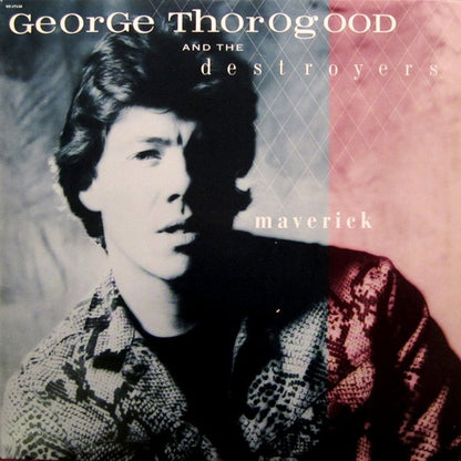 George Thorogood And The Destroyers* : Maverick (LP, Album, Jac)
