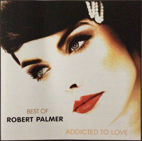 Robert Palmer : Best Of Robert Palmer Addicted To Love (2xCD, Comp)