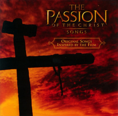Various : The Passion Of The Christ - Songs (Original Songs Inspired By The Film) (CD, Album)