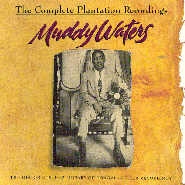 Muddy Waters : The Complete Plantation Recordings (The Historic 1941-42 Library Of Congress Field Recordings) (CD, Comp, RM, RP)