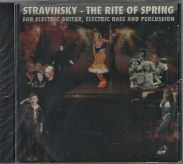 Stravinsky* / John Ringer : The Rite Of Spring - For Electric Guitar, Electric Bass, And Percussion (CD, Album)