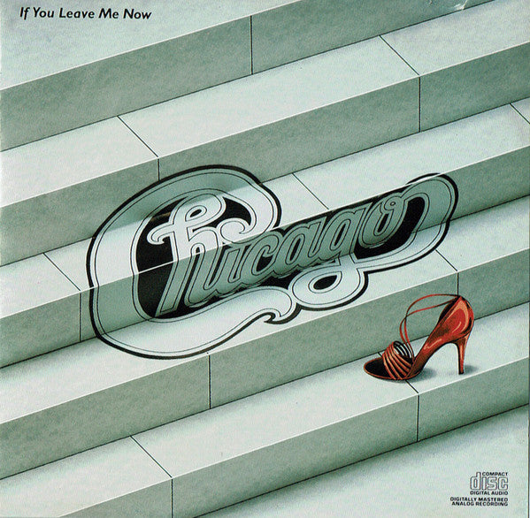 Chicago (2) : If You Leave Me Now (CD, Comp, RE)