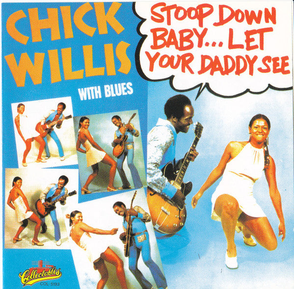 Chick Willis : Stoop Down Baby, Let Your Daddy See (CD, RE)
