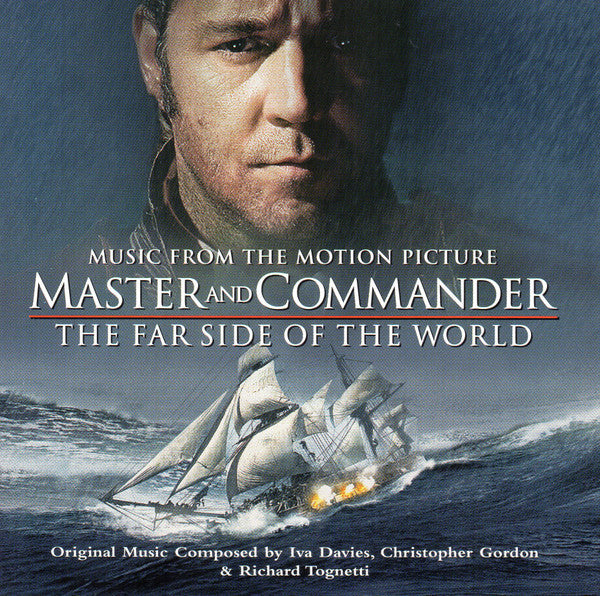 Iva Davies, Christopher Gordon & Richard Tognetti : Master And Commander - The Far Side Of The World (Music From The Motion Picture) (CD, Album, Comp, RE)