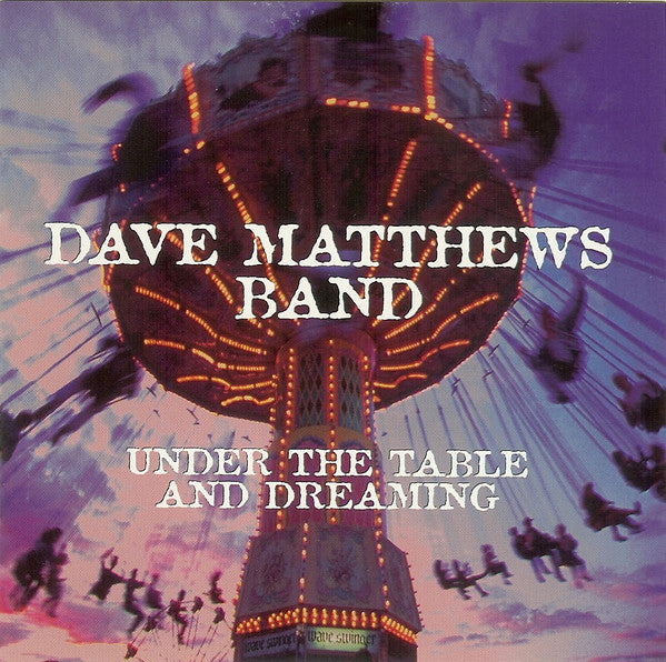 Dave Matthews Band : Under The Table And Dreaming (CD, Album, Club, RE)
